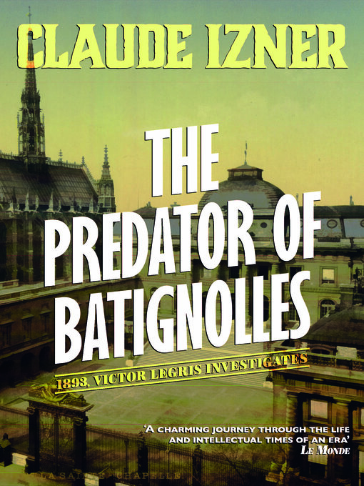 Title details for The Predator of Batignolles by Claude Izner - Available